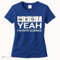 Yeah I'm Into Science Hentai Lover Meaningful Gift Women's T-Shirt thumb 0