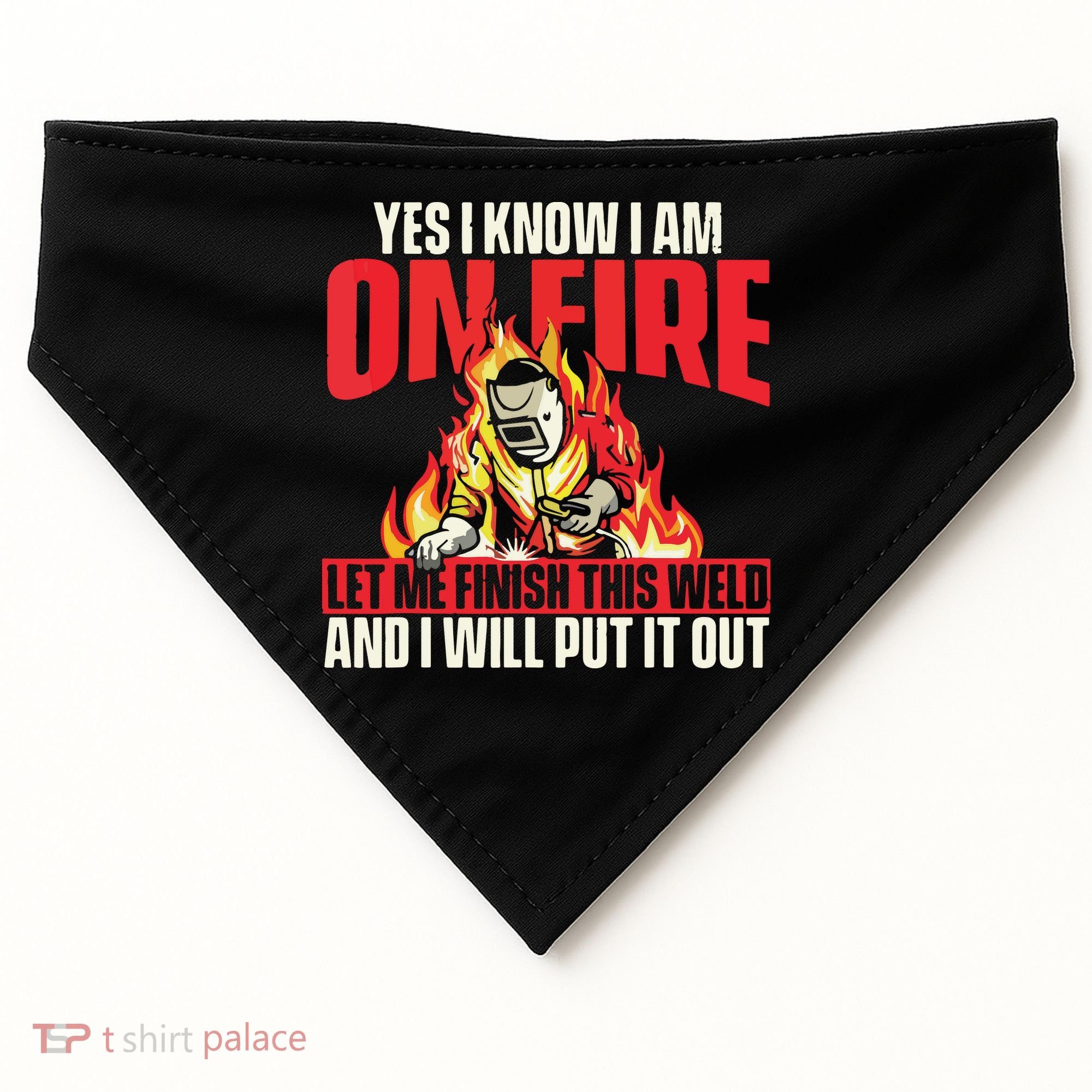 Yes I Know I Am On Fire Welder Welding Weld Iron Worker USA-Made Doggie Bandana
