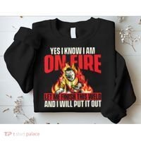 Yes I Know I Am On Fire Welder Welding Weld Iron Worker Sweatshirt thumb 2