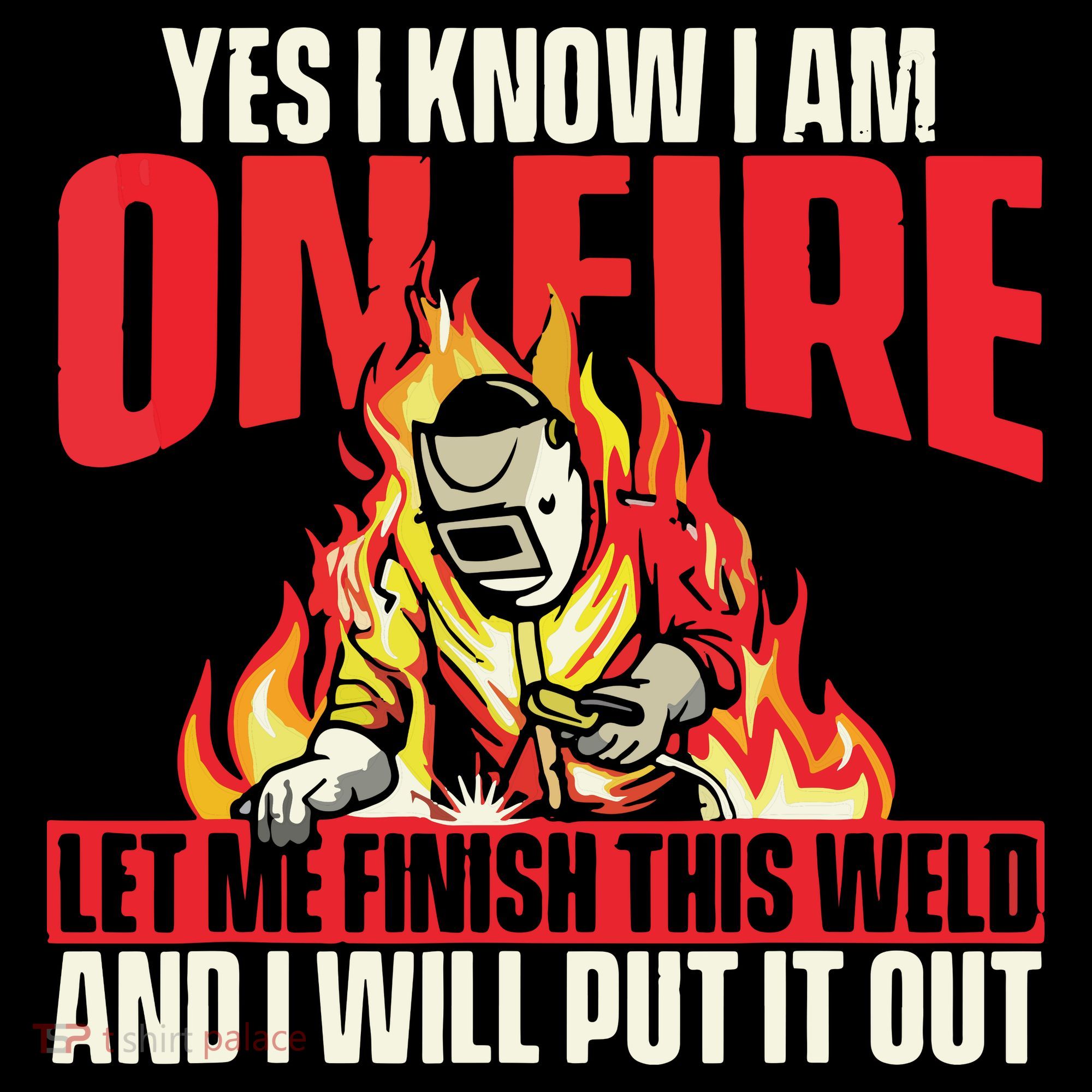 Yes I Know I Am On Fire Welder Welding Weld Iron Worker Women's Hoodie