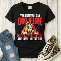 Yes I Know I Am On Fire Welder Welding Weld Iron Worker Women's T-Shirt thumb 3