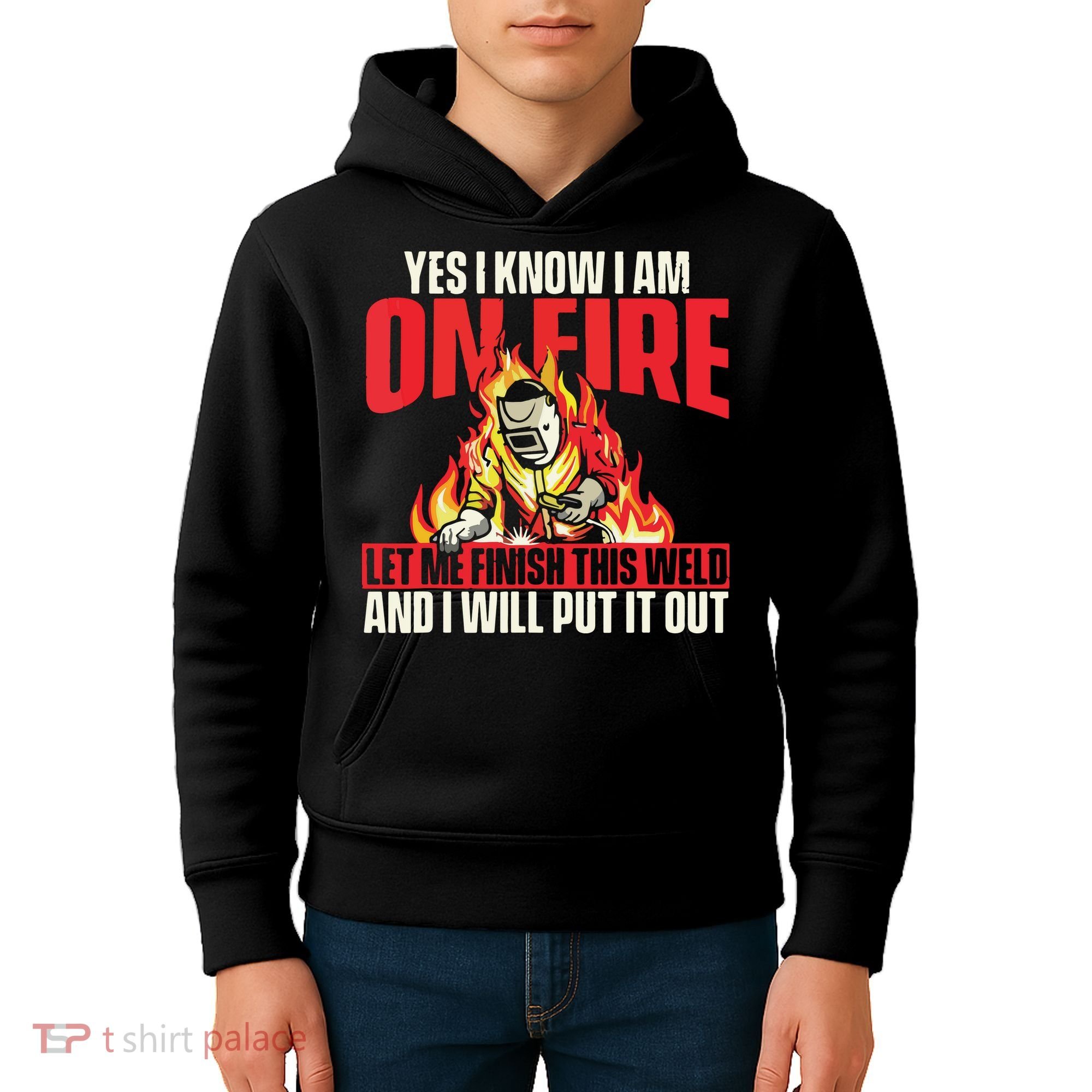 Yes I Know I Am On Fire Welder Welding Weld Iron Worker Kids Hoodie
