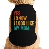 Yes I Know I Look Like My Mom Funny Doggie Tank thumb 0