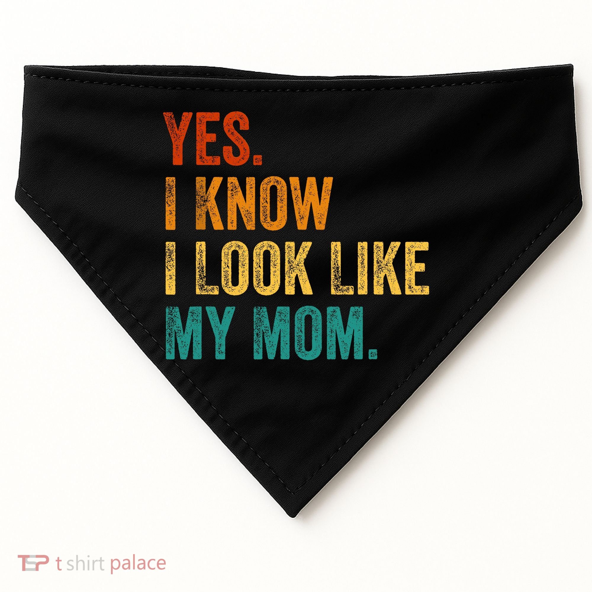 Yes I Know I Look Like My Mom Funny USA-Made Doggie Bandana