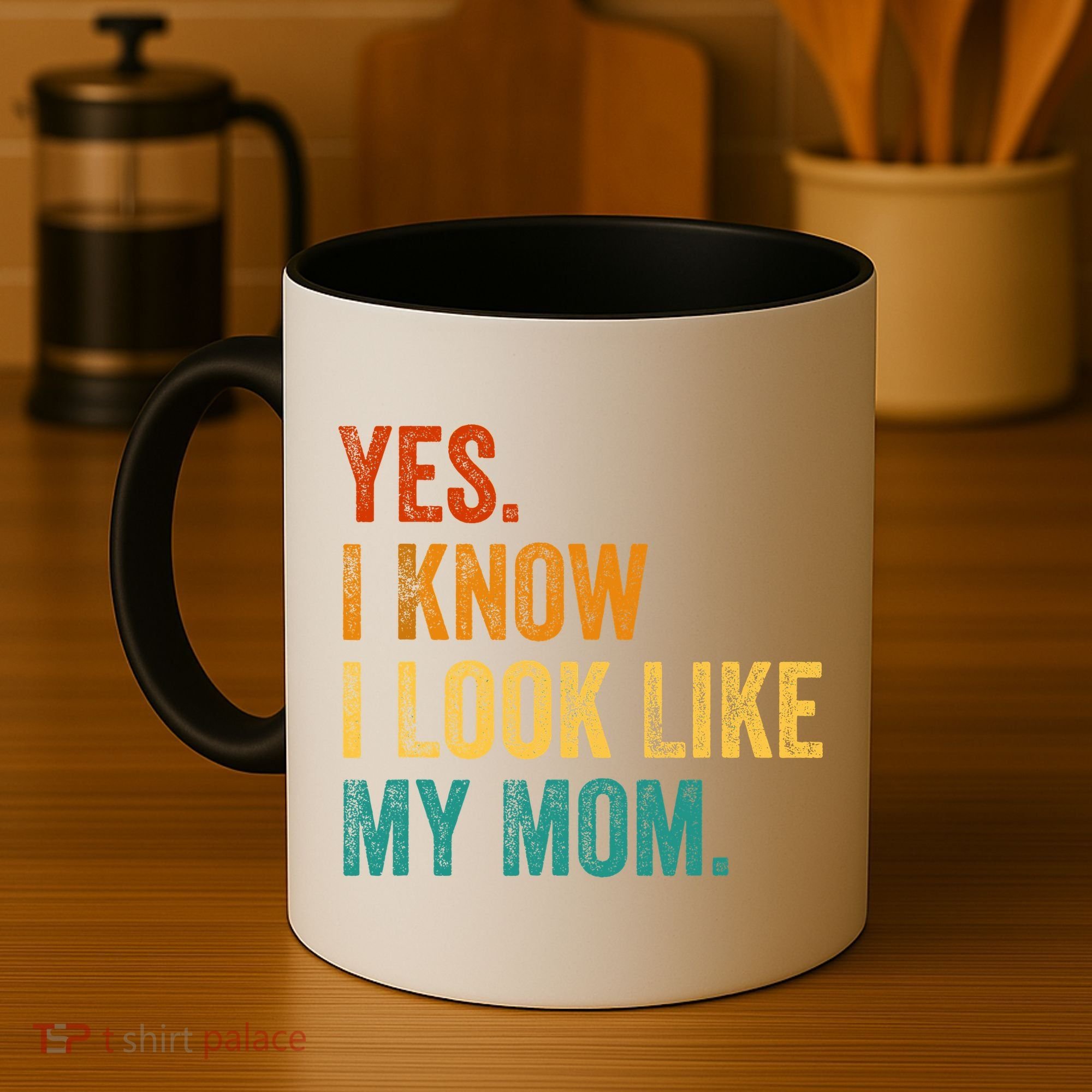 Yes I Know I Look Like My Mom Funny Coffee Mug