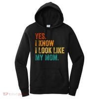 Yes I Know I Look Like My Mom Funny Women's Hoodie thumb 0