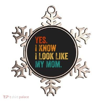 Yes I Know I Look Like My Mom Funny Ornament