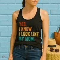 Yes I Know I Look Like My Mom Funny Women's Tank Top thumb 2