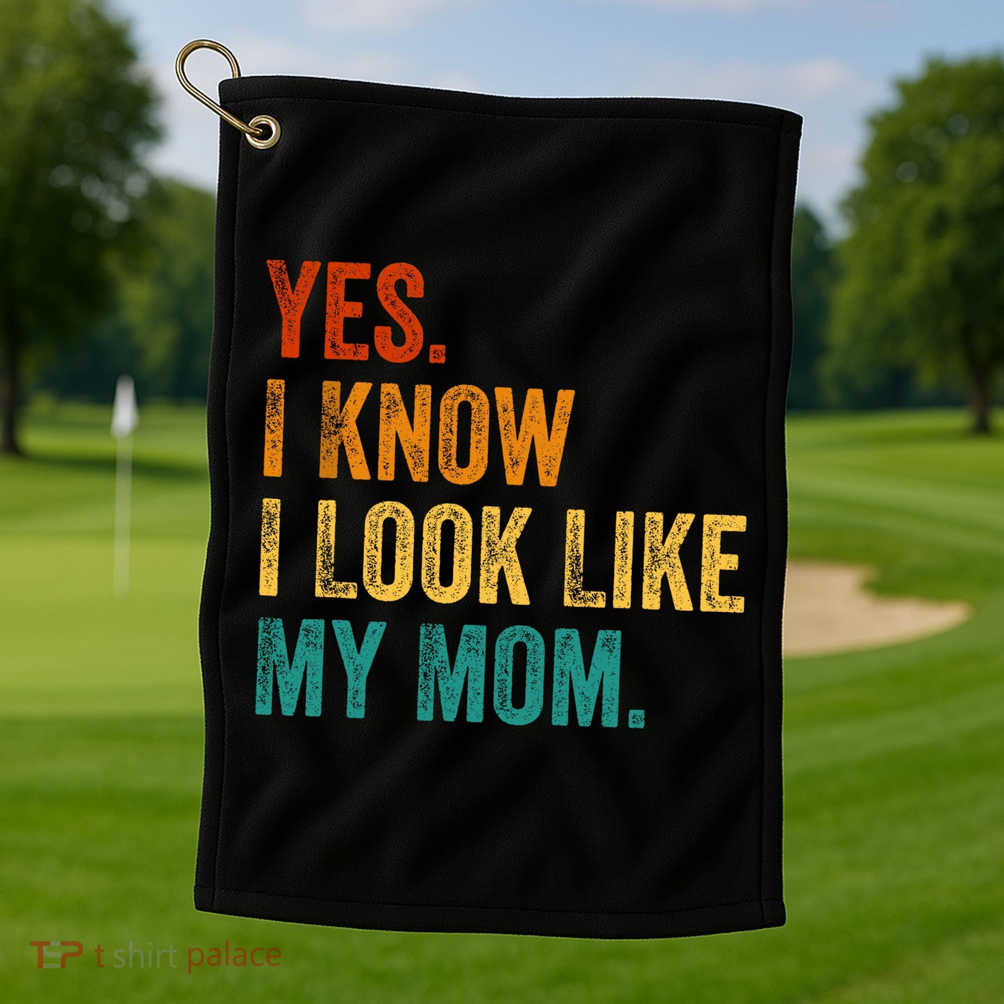 Yes I Know I Look Like My Mom Funny Golf Towel