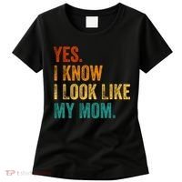 Yes I Know I Look Like My Mom Funny Women's T-Shirt thumb 0