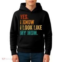 Yes I Know I Look Like My Mom Funny Kids Hoodie thumb 4