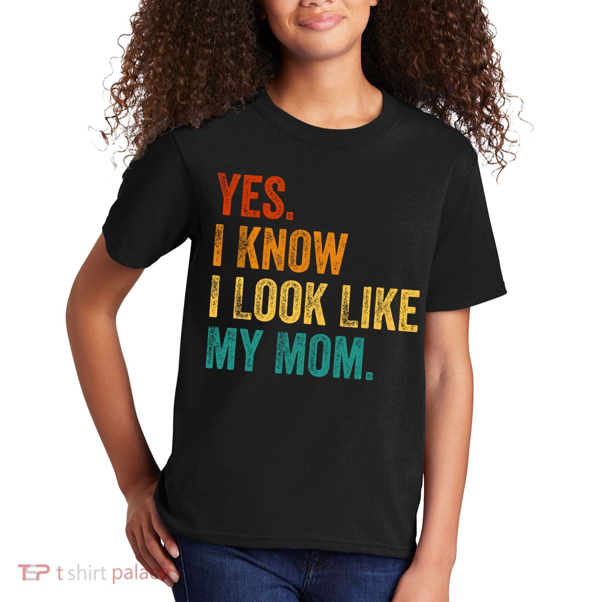 Yes I Know I Look Like My Mom Funny Kids T-Shirt
