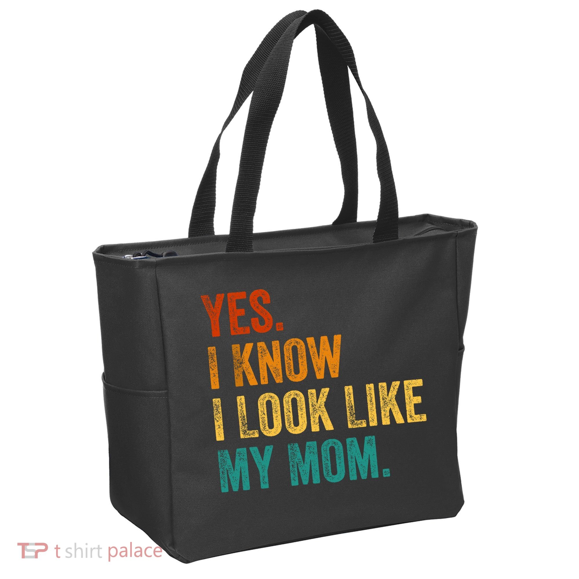 Yes I Know I Look Like My Mom Funny Tote Bag