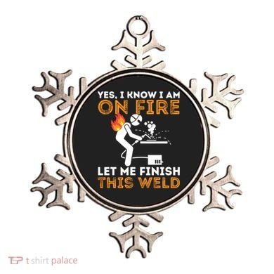 Yes I Know I Am On Fire Gift Metal Worker Welder And Welding Cool Gift Ornament
