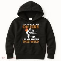 Yes I Know I Am On Fire Gift Metal Worker Welder And Welding Cool Gift Kids Hoodie thumb 0