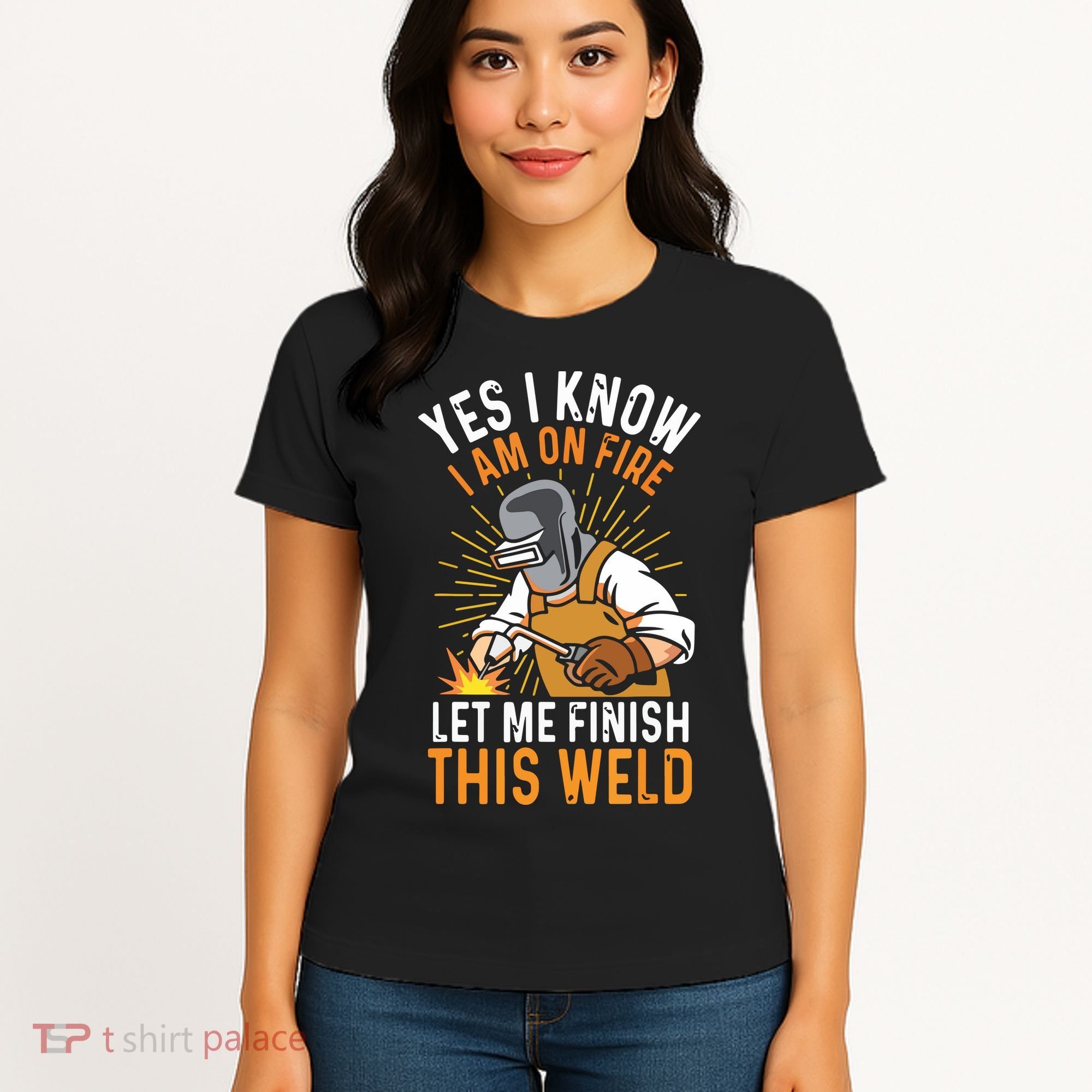 Yes I Know I'm On Fire Let Me Finish This Weld Funny Welder Premium Women's T-Shirt