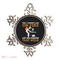 Yes I Know I Am On Fire Metal Worker Welder Ornament thumb 0