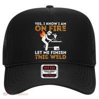Yes I Know I Am On Fire Metal Worker Welder Hat thumb 0
