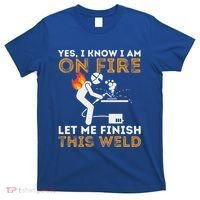 Yes I Know I Am On Fire Metal Worker Welder T-Shirt thumb 0