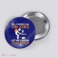 Yes I Know I Am On Fire Metal Worker Welder Button thumb 0