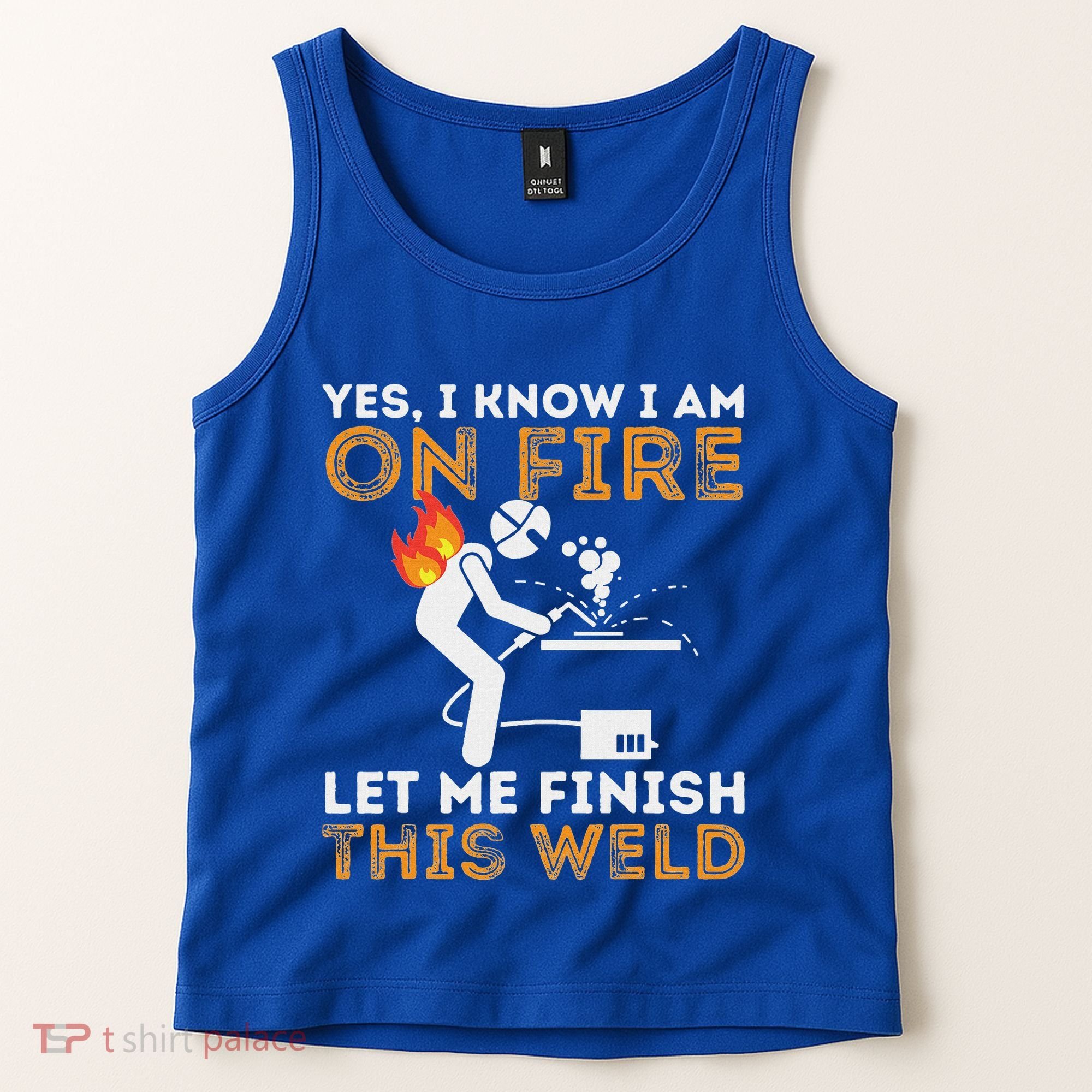 Yes I Know I Am On Fire Metal Worker Welder Tank Top