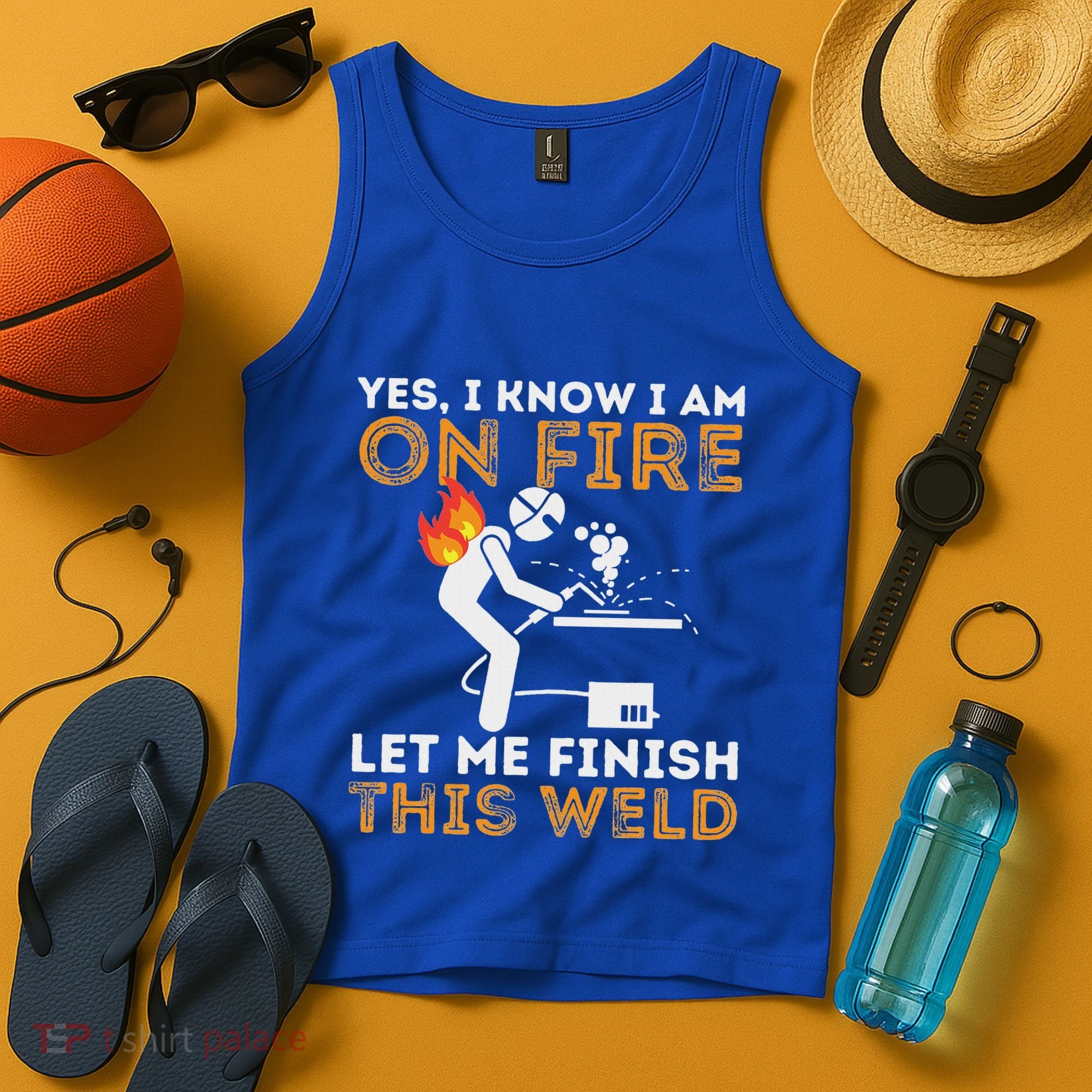 Yes I Know I Am On Fire Metal Worker Welder Tank Top