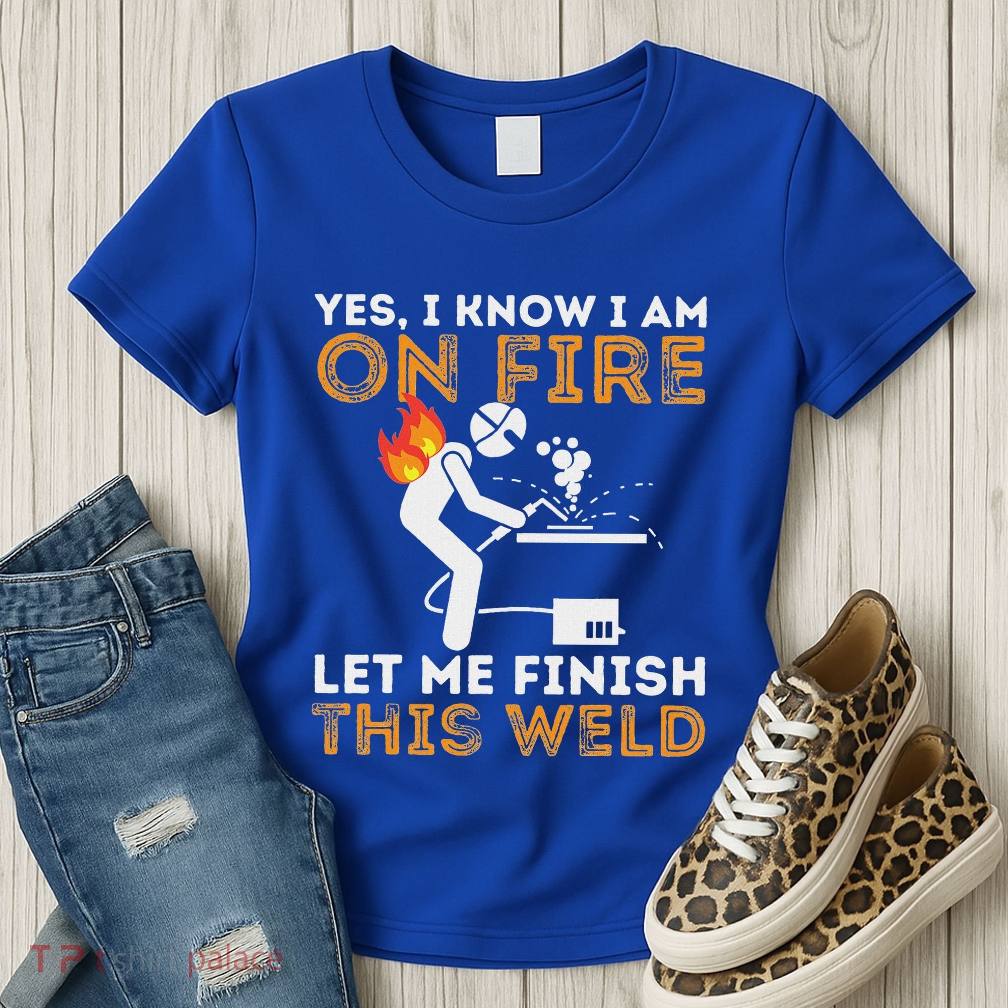 Yes I Know I Am On Fire Metal Worker Welder Women's T-Shirt