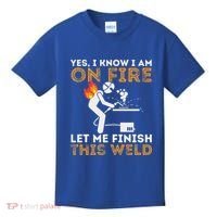 Yes I Know I Am On Fire Metal Worker Welder Kids T-Shirt thumb 0