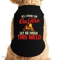 Yes I Know I Am On Fire Welding Welder Weld Ironworker Doggie Tank thumb 0