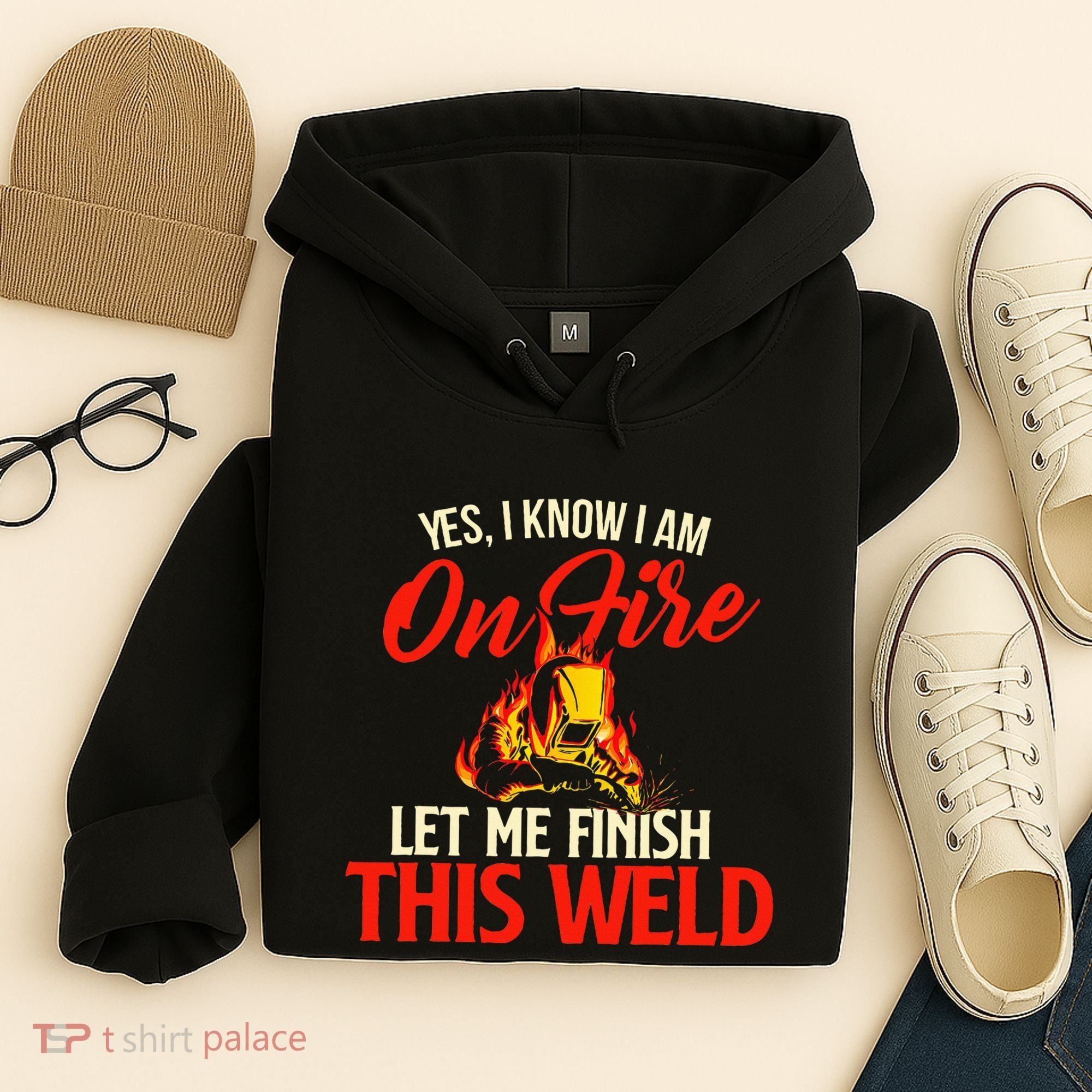 Yes I Know I Am On Fire Welding Welder Weld Ironworker Hoodie