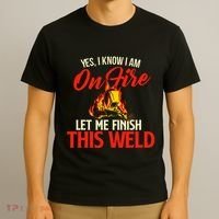 Yes I Know I Am On Fire Welding Welder Weld Ironworker T-Shirt thumb 3