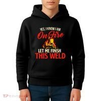 Yes I Know I Am On Fire Welding Welder Weld Ironworker Kids Hoodie thumb 4