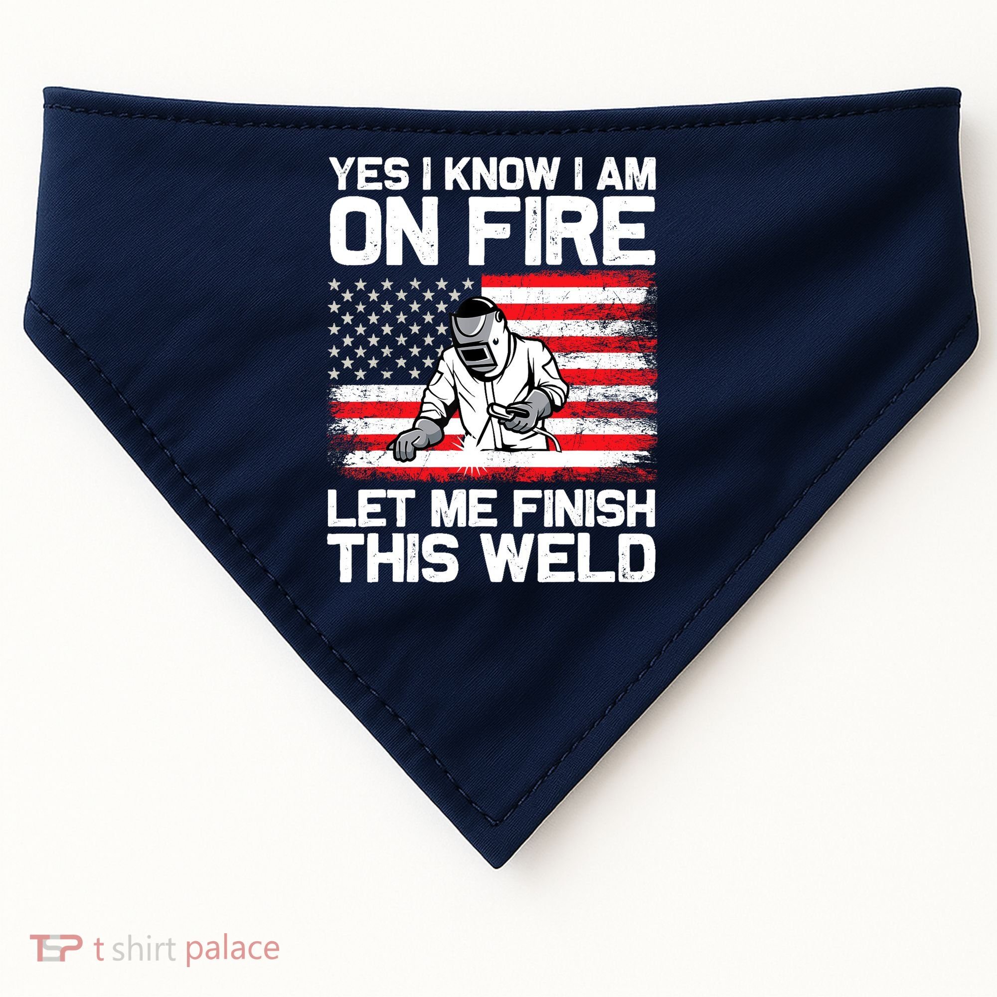 Yes I Know Im On Fire Let Me Finish This Weld USA-Made Doggie Bandana