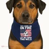 Yes I Know Im On Fire Let Me Finish This Weld USA-Made Doggie Bandana thumb 1
