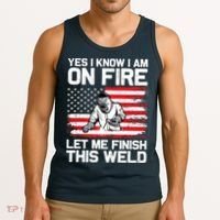 Yes I Know Im On Fire Let Me Finish This Weld Tank Top thumb 3
