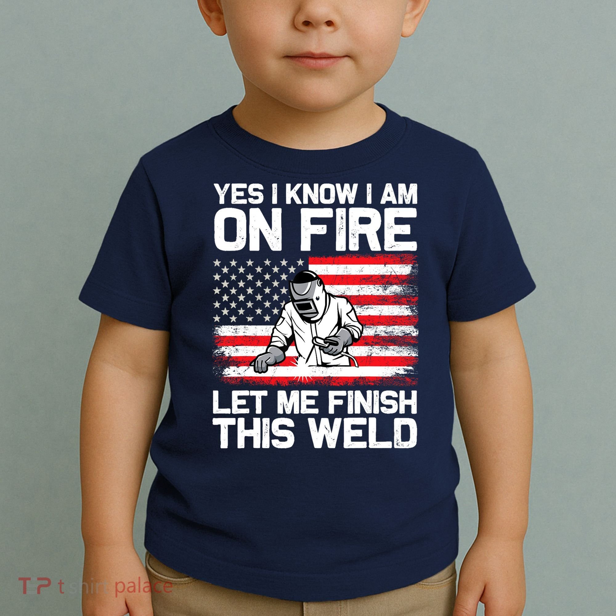 Yes I Know Im On Fire Let Me Finish This Weld Toddler T-Shirt