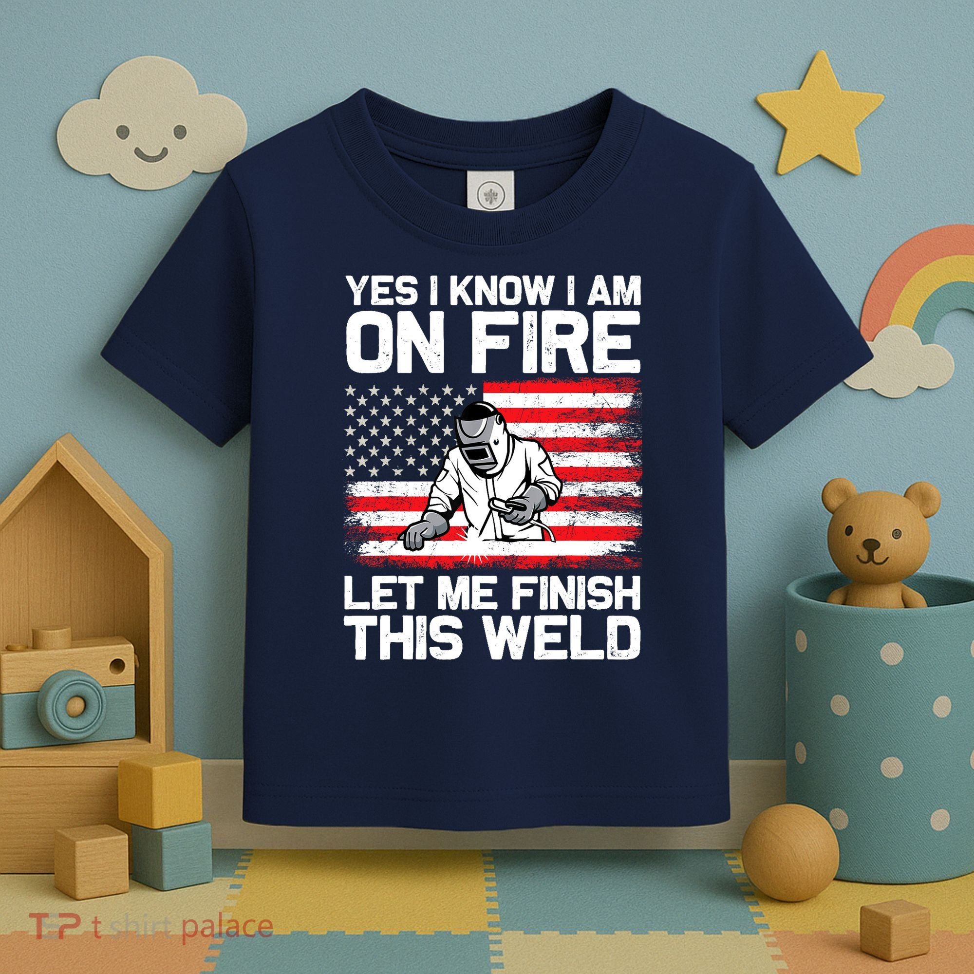 Yes I Know Im On Fire Let Me Finish This Weld Toddler T-Shirt