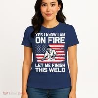 Yes I Know Im On Fire Let Me Finish This Weld Women's T-Shirt thumb 4