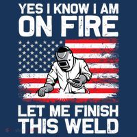 Yes I Know Im On Fire Let Me Finish This Weld Women's T-Shirt thumb 6