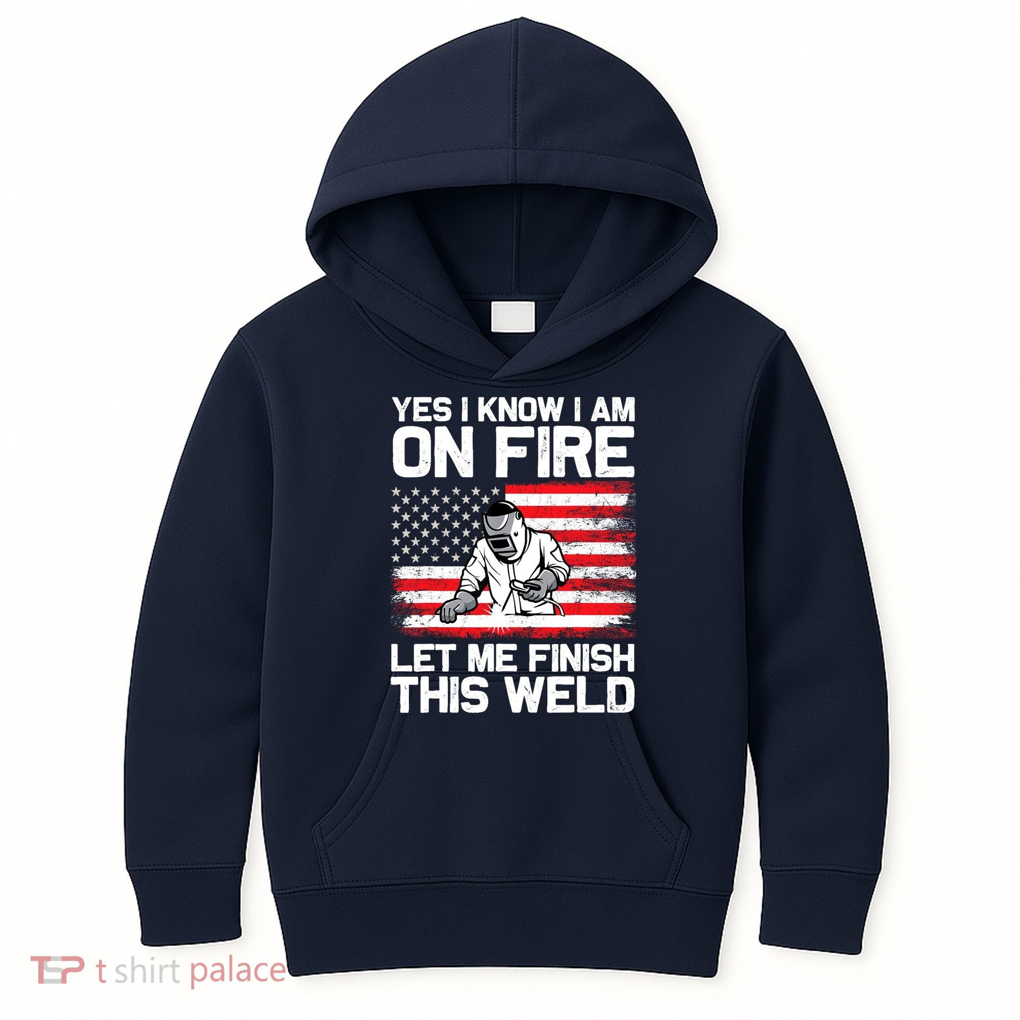 Yes I Know Im On Fire Let Me Finish This Weld Kids Hoodie