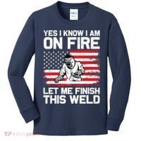 Yes I Know Im On Fire Let Me Finish This Weld Kids Long Sleeve Shirt thumb 0