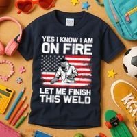 Yes I Know Im On Fire Let Me Finish This Weld Kids T-Shirt thumb 3