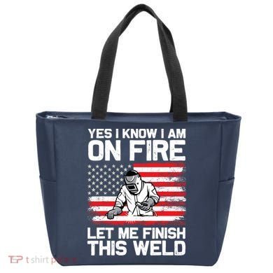 Yes I Know Im On Fire Let Me Finish This Weld Tote Bag