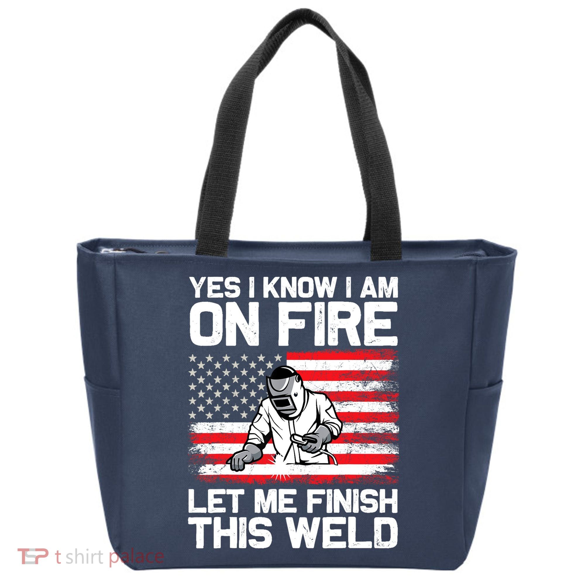 Yes I Know Im On Fire Let Me Finish This Weld Tote Bag