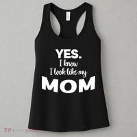 Yes I Know I Look Like My Mom Funny Daughter My Mom Print Women's Tank Top thumb 3
