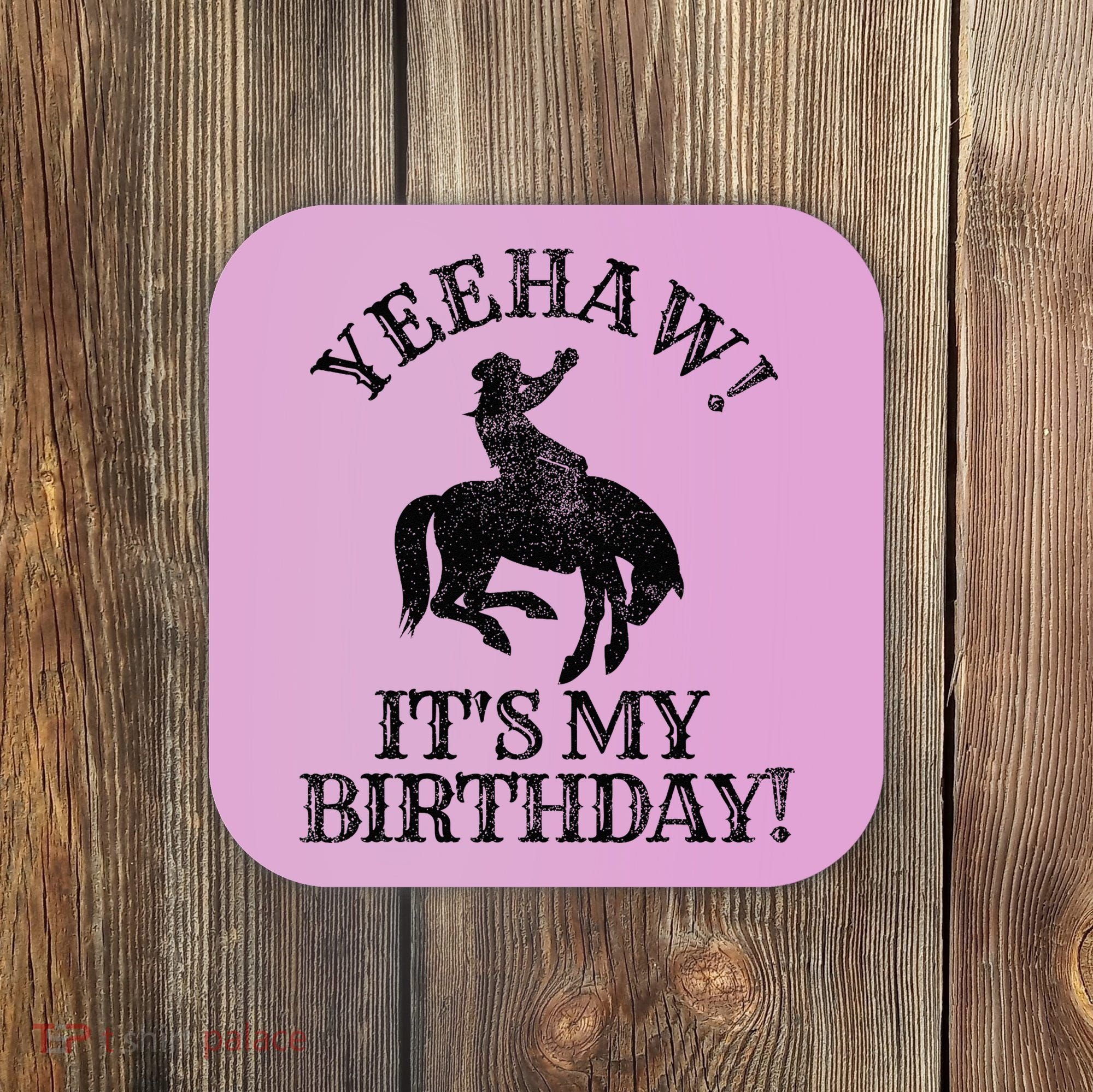 Yeehaw Its My Birthday Cowboy Western Rodeo Party Coaster