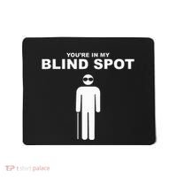 YouRe In My Blind Spot T Blind People Person Gift Mousepad thumb 0