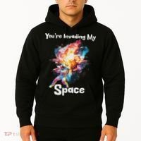 You're Invading My Space Astronaut Galaxy Personal Space Hoodie thumb 2