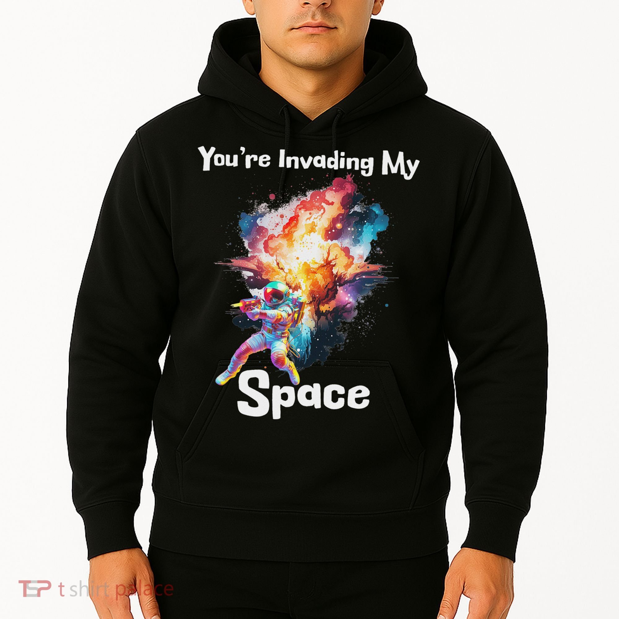 You're Invading My Space Astronaut Galaxy Personal Space Hoodie