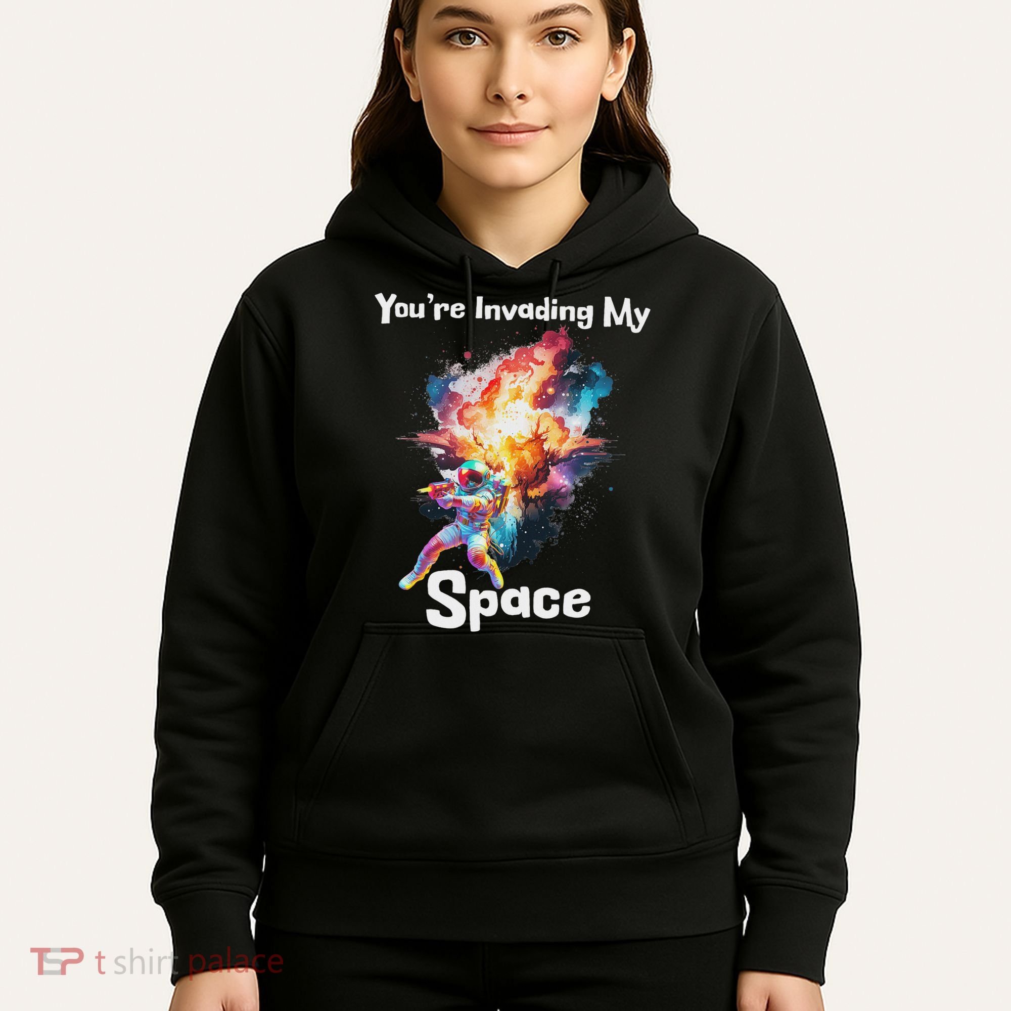 You're Invading My Space Astronaut Galaxy Personal Space Hoodie